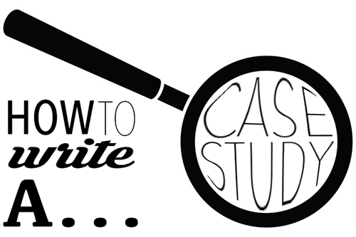 How Do You Write a Good Case Study?