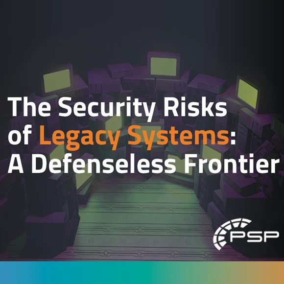 Legacy Systems: An Open Door to Cyber Threats