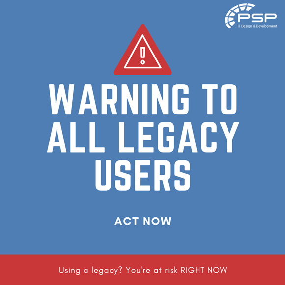 Your Business running a Legacy? You could be AT RISK